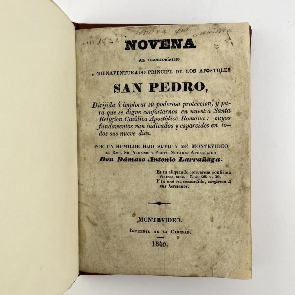 DÁMASO ANTONIO LARRAÑAGA
Novena al Gloriosísimo Bienaventurado Príncipe de los Apóstoles San Pedro Acompañado por:
 
Deprecaciones a Sta. Filomena Virgen y Martir