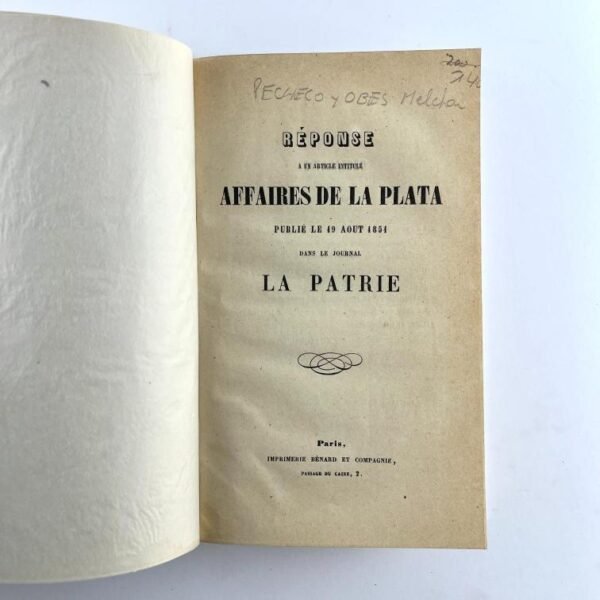 MELCHOR PACHECO Y OBES. Réponse a un article intitulé Affaires de la Plata, publié le 19 Aout 1851 dans le journal La Patrie.