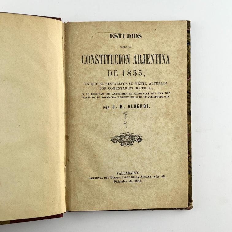 JUAN BAUTISTA ALBERDI. Estudios sobre la Constitución Arjentina de 1852.