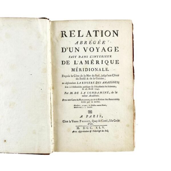 DE LA CONDAMINE. Relation abrégée d'un voyage fait dans L'intérieur de l'Amerique Meridionale.