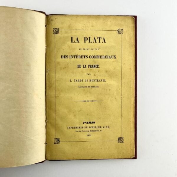 L. TARDY DE MONTRAVEL. La Plata au point de vue des intérêts commerciaux de la France.