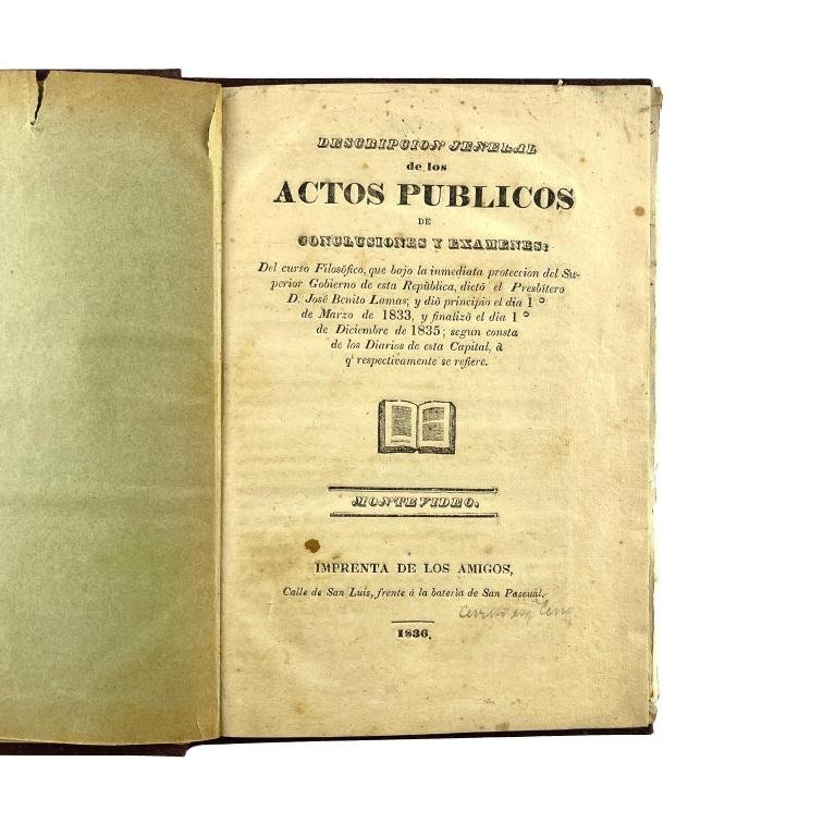 JOSÉ BENITO LAMAS. Descripción jeneral (sic) de los Actos Públicos de conclusiones y exámenes (...)